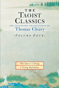 Title: The Taoist Classics, Volume Four: The Collected Translations of Thomas Cleary, Author: Thomas Cleary