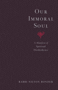 Title: Our Immoral Soul: A Manifesto of Spiritual Disobedience, Author: Nilton Bonder