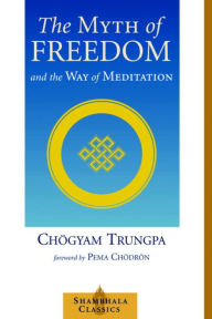 Title: The Myth of Freedom and the Way of Meditation, Author: Chögyam Trungpa