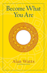 Title: Become What You Are: Expanded Edition, Author: Alan Watts