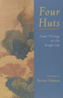 Four Huts: Asian Writings on the Simple Life