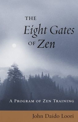 The Eight Gates of Zen: A Program of Zen Training