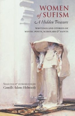 Women of Sufism: A Hidden Treasure