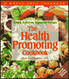 Title: The Health-Promoting Cookbook: Simple, Guilt-Free, Vegetarian Recipes, Author: Alan D. Goldhamer