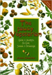 Title: Saucy Vegetarian: Quick and Healthful, No-Cook Sauces and Dressings, Author: Joanne Stepaniak