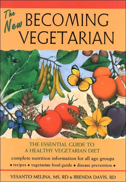 The New Becoming Vegetarian: The Essential Guide to a Healthy Vegetarian Diet / Edition 2