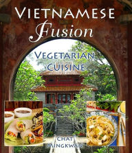 Title: Vietnamese Fusion, Author: Chat Mingkwan