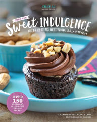 Title: Chef AJ's Sweet Indulgence: Guilt-Free Treats Sweetened Naturally with Fruit, Author: AJ