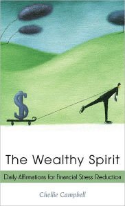 Title: The Wealthy Spirit: Daily Affirmations for Financial Stress Reduction, Author: Chellie Campbell