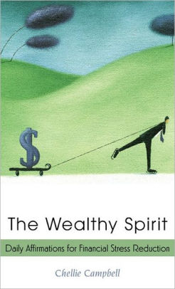 The Wealthy Spirit: Daily Affirmations for Financial Stress Reduction
