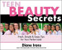 Teen Beauty Secrets: Fresh, Simple & Sassy Tips for Your Perfect Look