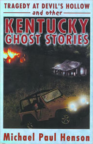 Title: Tragedy at Devil's Hollow: And More Kentucky Ghost Stories, Author: Michael Paul Henson