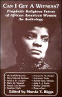 Can I Get a Witness?: Prophetic Religious Voices of African American Women