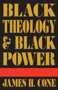 Title: Black Theology and Black Power, Author: James H Cone