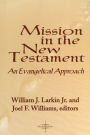 Mission in the New Testament: An Evangelical Approach