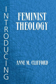 Title: Introducing Feminist Theology, Author: Anne M. Clifford