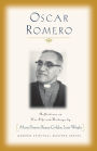 Oscar Romero: Reflections on His Life and Writings