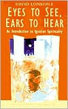 Title: Eyes to See, Ears to Hear, Author: David Lonsdale