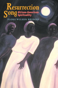 Title: Resurrection Song: African-American Spirituality, Author: Flora Wilson Bridges