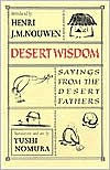 Title: Desert Wisdom: Sayings from the Desert Fathers, Author: Henri J. M. Nouwen