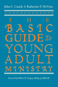 Title: The Basic Guide to Young Adult Ministry, Author: John C Cusick