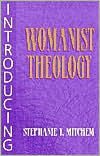 Title: Introducing Womanist Theology, Author: Stephanie Y. Mitchem