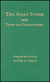 Title: The Asian Synod: Texts and Commentaries, Author: Peter C. Phan