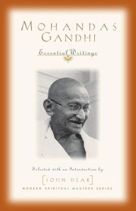 Title: Mohandas Gandhi: Essential Writings, Author: Mohandas Gandhi