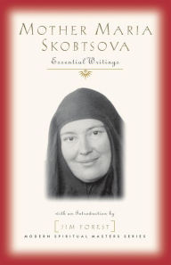 Title: Mother Maria Skobtsova: Essential Writings, Author: Mariia