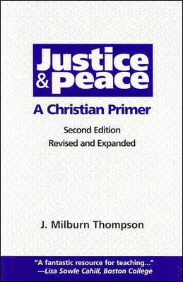 Justice & Peace: A Christian Primer / Edition 2