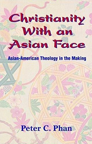 Christianity With an Asian Face: American Theology the Making