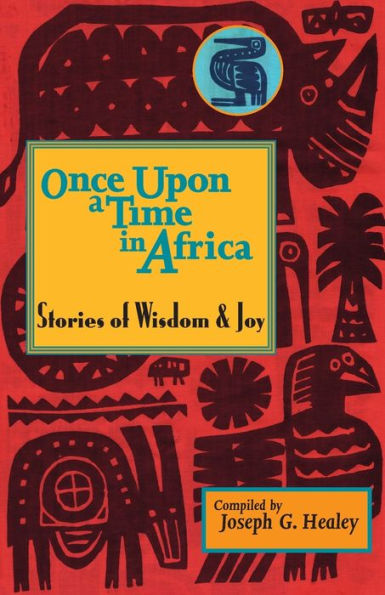 Once upon a Time in Africa: Stories of Wisdom and Joy