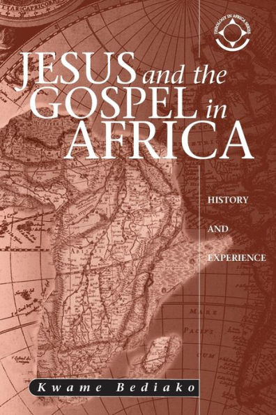 Jesus and the Gospel Africa: History Experience