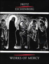 Title: Works of Mercy, Author: Fritz Eichenberg