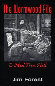 Title: The Wormwood File: E-mail from Hell, Author: Jim Forest