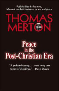 Title: Peace in the Post-Christian Era, Author: Thomas Merton