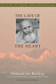 Title: The Cave of the Heart: The Life of Swami Abhishiktananda, Author: Shirley Du Boulay
