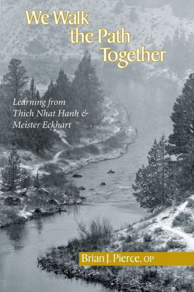 We Walk the Path Together: Learning from Thich Nhat Hanh and Meister Eckhart