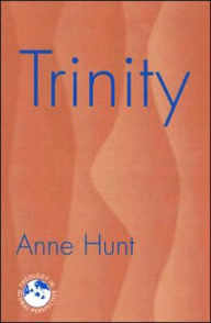 Title: Trinity: Nexus of the Mysteries of Christian Faith, Author: Anne Hunt