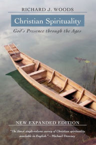 Title: Christian Spirituality: God's Presence Through the Ages, Author: Richard J. Woods