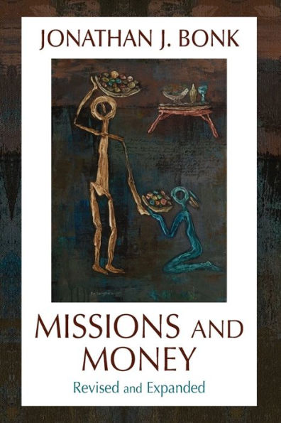 Missions and Money: Affluence as a Missionary Problem...Revisited (Revised)