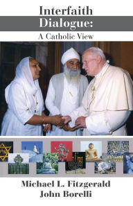 Title: Interfaith Dialogue: A Catholic View, Author: Michael Fitzgerald