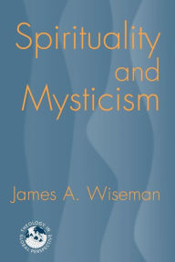 Title: Spirituality and Mysticism, Author: James A. Wiseman