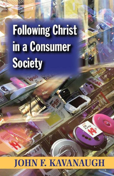 Following Christ in a Consumer Society: The Spirituality of Cultural Resistance / Edition 25