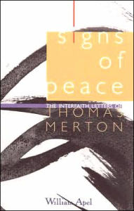 Title: Signs of Peace: The Interfaith Letters of Thomas Merton, Author: William D. Apel