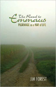 Title: Road to Emmaus: Pilgrimage As a Way of Life, Author: Jim Forest