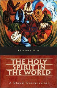 Title: The Holy Spirit in the World: A Global Conversation, Author: Kirsteen Kim