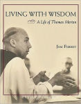 Alternative view 1 of Living with Wisdom: A Life of Thomas Merton