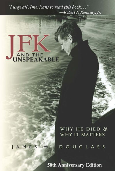 JFK and the Unspeakable: Why He Died and Why It Matters