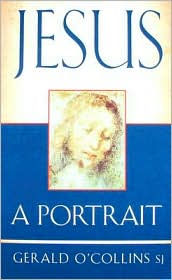 Title: Jesus: A Portrait, Author: Gerald O'Collins